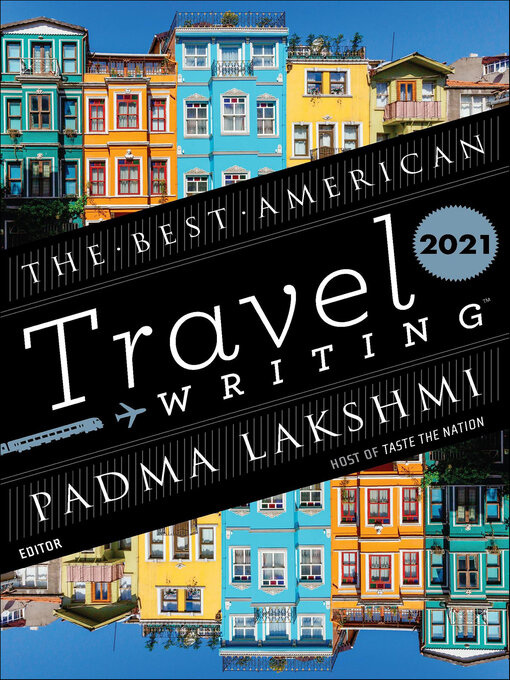 Title details for The Best American Travel Writing 2021 by Padma Lakshmi - Wait list